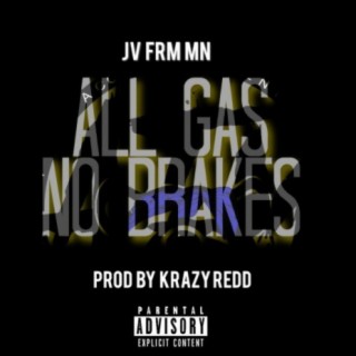 All gas No brakes