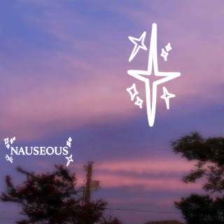 Nauseous lyrics | Boomplay Music