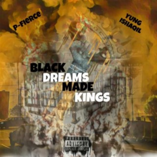 Black Dreams Made Kings