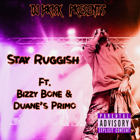 Stay Ruggish ft. Bizzy Bone & Duane's Primo | Boomplay Music