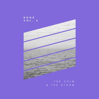 Vol. 2: The Calm & The Storm