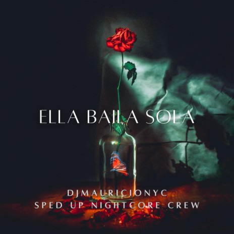Ella Baila Sola ft. sped up nightcore crew | Boomplay Music