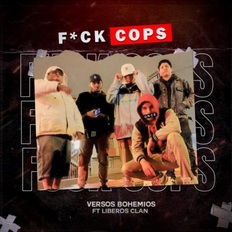 Fuck Cops ft. Versos Bohemios & CRED | Boomplay Music
