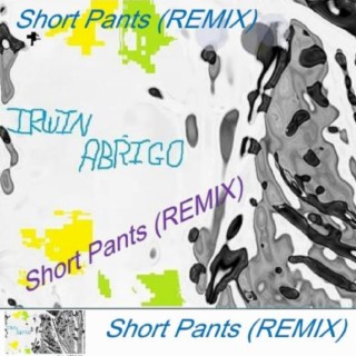 Short Pants (REMIX) lyrics | Boomplay Music
