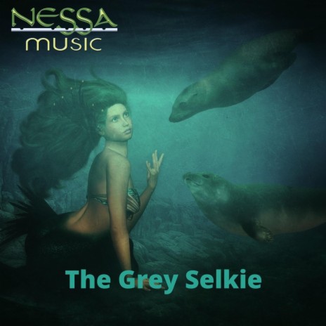 The Grey Selkie | Boomplay Music