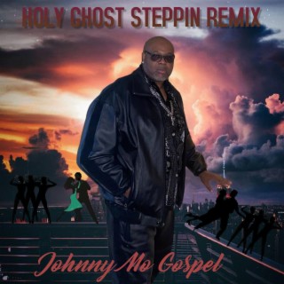 HOLY GHOST STEPPIN REMIX