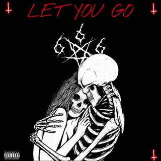 LET YOU GO