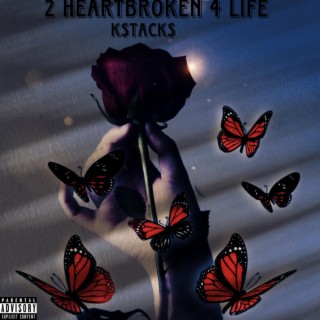 2 Heartbroken 4 Life