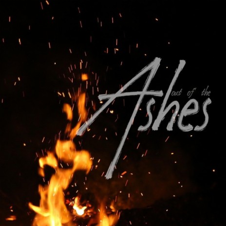 Out of the Ashes | Boomplay Music