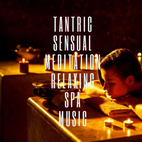 Tantric Mantra Music Harmony Relaxation Spa Massage Music | Boomplay Music