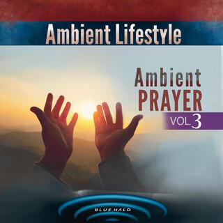 Ambient Prayer, Vol. 3