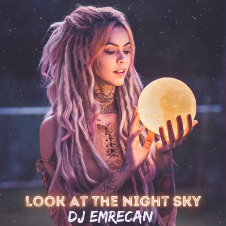 Look at the Night Sky | Boomplay Music