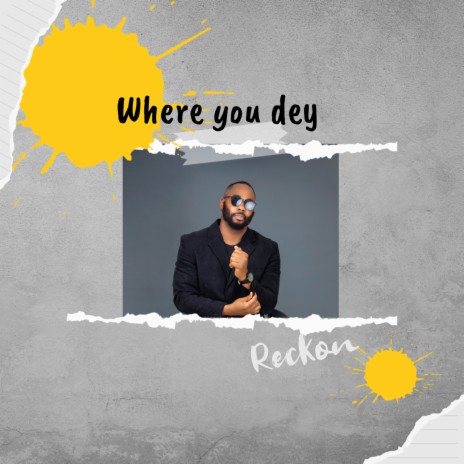 Where You Dey | Boomplay Music