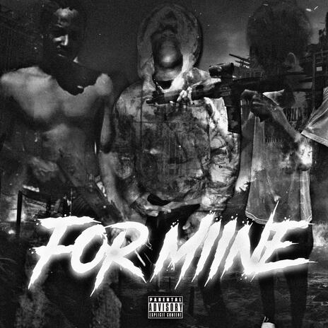 For Mine | Boomplay Music