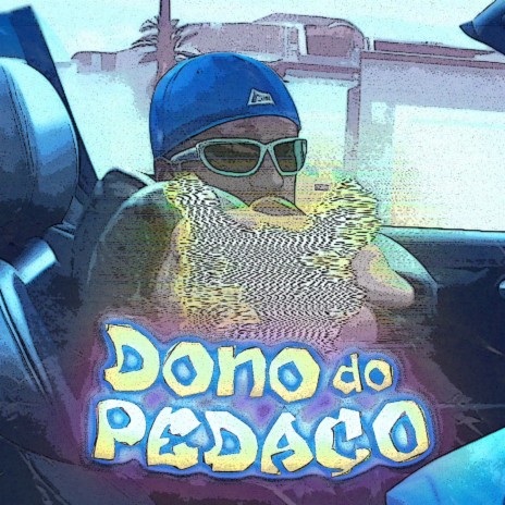 Dono do Pedaço | Boomplay Music