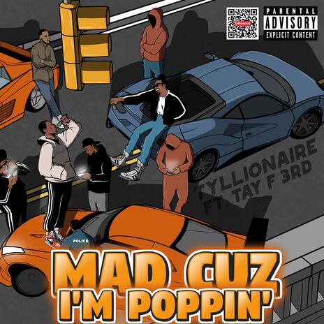 Mad Cuz I'm Poppin' ft. TayF3rd | Boomplay Music