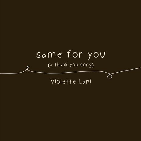 Same for You (a thank you song) | Boomplay Music