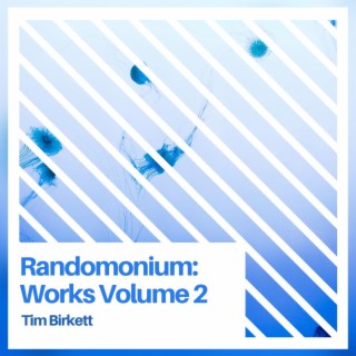 Randomonium: Works Volume 2