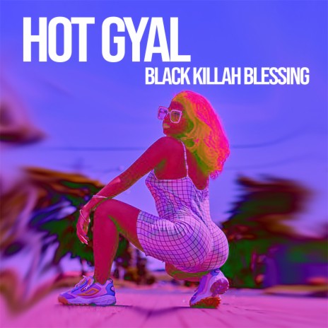 Hot Gyal | Boomplay Music