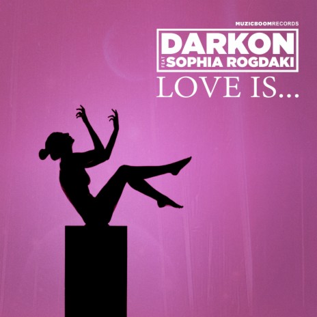 Love Is... ft. Sophia Rogdaki | Boomplay Music