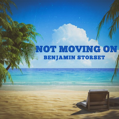 Not Moving On | Boomplay Music