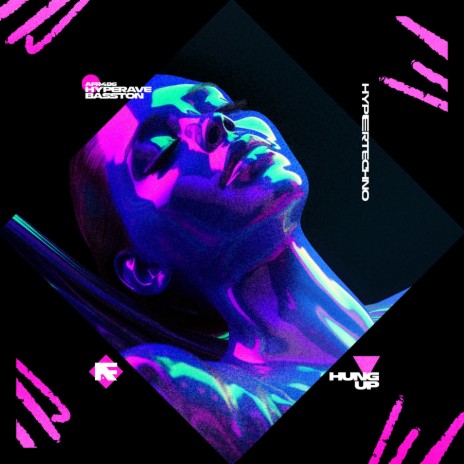 HUNG UP - HYPERTECHNO ft. BASSTON | Boomplay Music