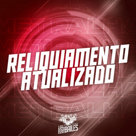 Reliquiamento Atualizado ft. DJ VN Mix | Boomplay Music