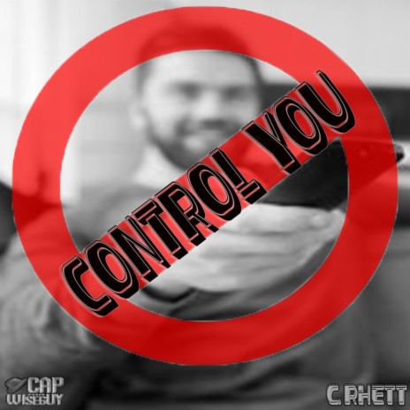 CONTROL YOU ft. C. RHETT | Boomplay Music