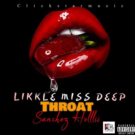 Likkle Miss Deep Throat | Boomplay Music