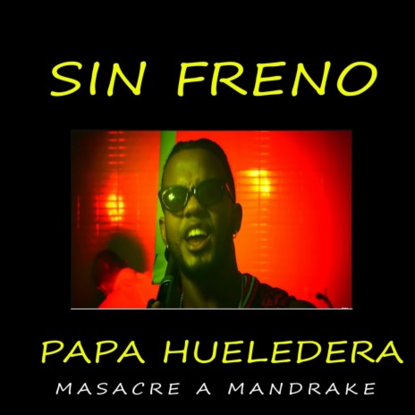 Papa Hueledera (Masacre a Mandrake) | Boomplay Music