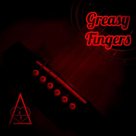 Greasy Fingers | Boomplay Music