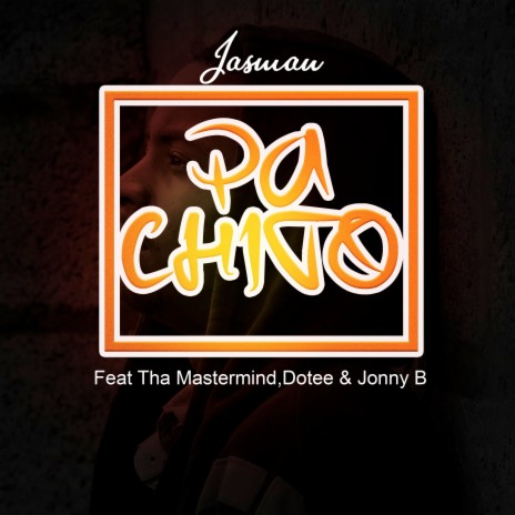 Pa Chito ft. Tha Mastermind, Dotee & Jonny B