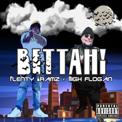 BETTAH! ft. High Flogan | Boomplay Music