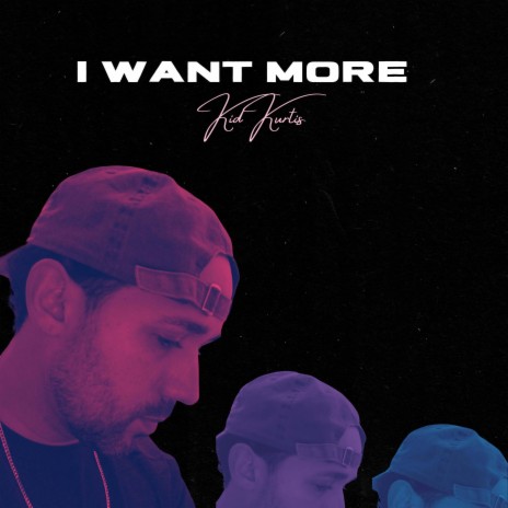 I Want More | Boomplay Music