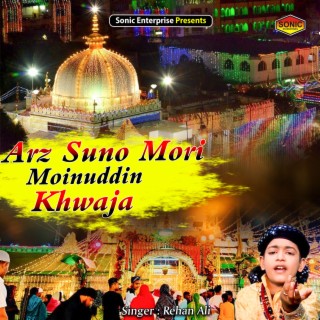 Arz Suno Mori Moinuddin Khwaja