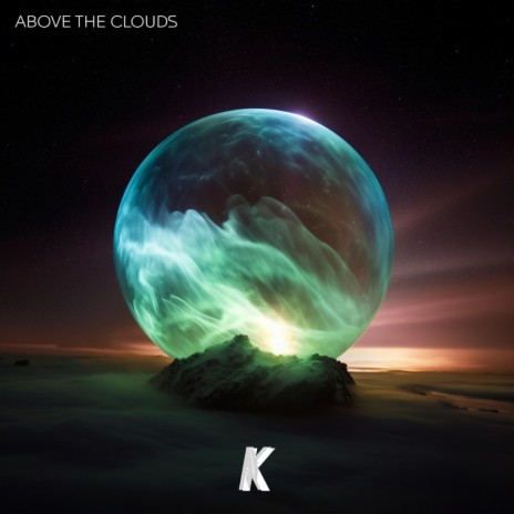 Above The Clouds | Boomplay Music