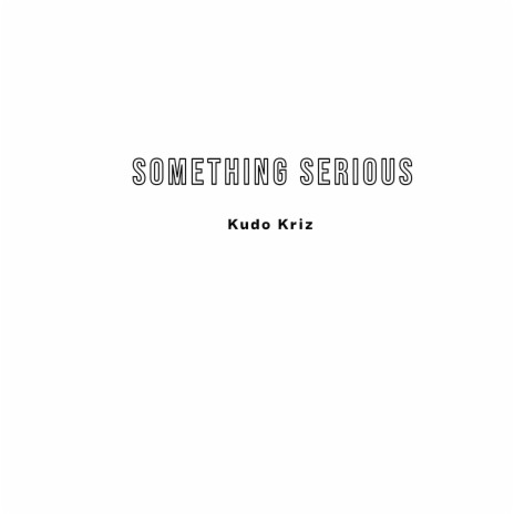 Something Serious | Boomplay Music