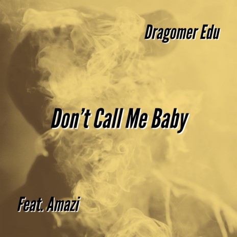 Don't Call Me Baby (feat. Amazi) | Boomplay Music