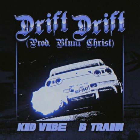 DRIFT DRIFT ft. Kid Vibe