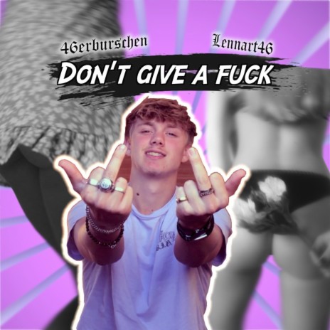 Don't Give a Fuck ft. Lennart46 | Boomplay Music