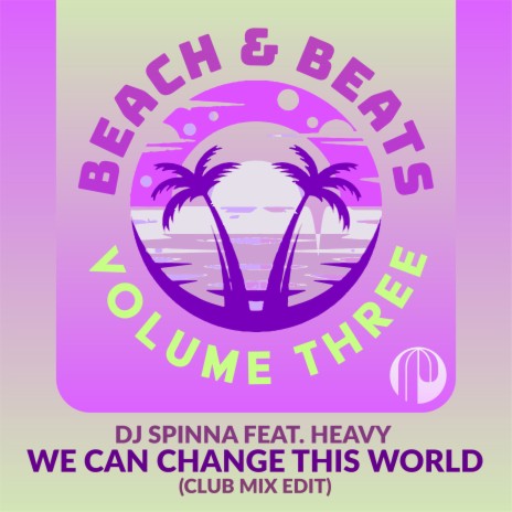 We Can Change This World (Club Mix Edit) ft. Heavy | Boomplay Music