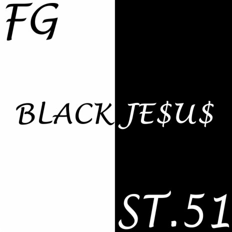 Black Je$u$ ft. ST.51 | Boomplay Music