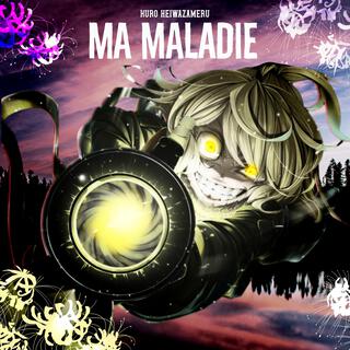 MA MALADIE lyrics | Boomplay Music