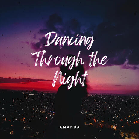 Dancing Through the Night | Boomplay Music