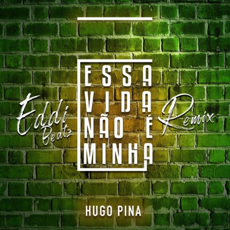 Essa Vida Não É Minha (Eddi Beatz Remix) | Boomplay Music