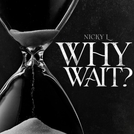 Why Wait? | Boomplay Music