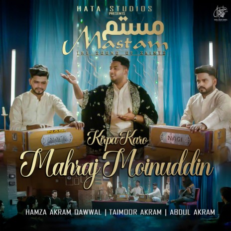 Kirpa Karo Mahraj Moinuddin ft. Taimoor Akram & Abdul Akram | Boomplay Music