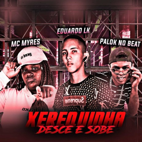 Xerequinha Desce e Sobe | Boomplay Music