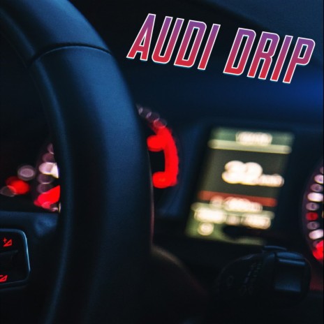 Audi Drip | Boomplay Music