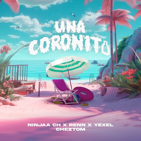 Una Coronita ft. Renn, Yexel & Cheztom | Boomplay Music